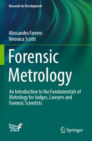 Seller image for Forensic Metrology : An Introduction to the Fundamentals of Metrology for Judges, Lawyers and Forensic Scientists for sale by GreatBookPricesUK