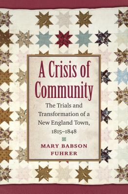 Immagine del venditore per A Crisis of Community: The Trials and Transformation of a New England Town, 1815-1848 (Paperback or Softback) venduto da BargainBookStores