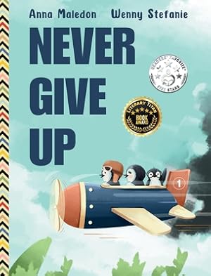 Seller image for Never Give Up: 2 in 1: Inspirational, encouraging children's picture book AND graduation gift book with extra pages for leaving messa (Hardback or Cased Book) for sale by BargainBookStores