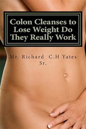 Imagen del vendedor de Colon Cleanses to Lose Weight Do They Really Work a la venta por GreatBookPrices