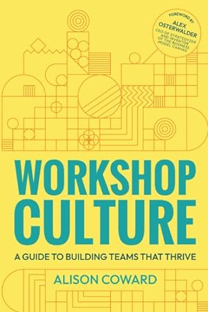 Immagine del venditore per Workshop Culture : A Guide to Building Teams That Thrive venduto da GreatBookPrices