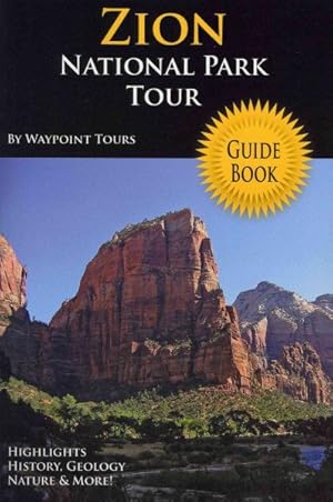 Bild des Verkufers fr Zion National Park Tour Guide Book zum Verkauf von GreatBookPrices