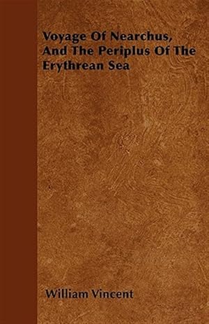 Imagen del vendedor de Voyage Of Nearchus, And The Periplus Of The Erythrean Sea a la venta por GreatBookPrices