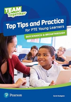 Image du vendeur pour Team Together Top Tips and Practice for International Certificate Young Learners Quickmarch and Breakthrough mis en vente par AHA-BUCH GmbH