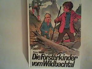 Image du vendeur pour Die Frsterkinder vom Wildbachtal. mis en vente par ANTIQUARIAT FRDEBUCH Inh.Michael Simon