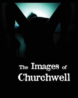 Bild des Verkufers fr The Images of Churchwell zum Verkauf von GreatBookPricesUK