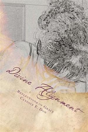 Seller image for Divine Alignment : Reflections of Grace 3.5.7. for sale by GreatBookPrices