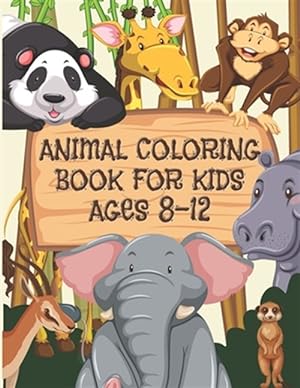 Seller image for Animal Coloring Book For Kids Ages 8-12: Children Will Love This Beautiful Gift for sale by GreatBookPrices
