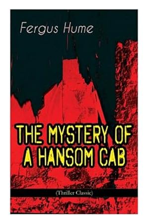 Bild des Verkufers fr THE MYSTERY OF A HANSOM CAB (Thriller Classic) zum Verkauf von GreatBookPrices