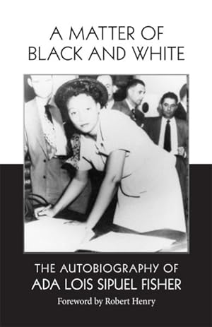 Imagen del vendedor de Matter of Black and White : The Autobiography of Ada Lois Sipuel Fisher a la venta por GreatBookPricesUK