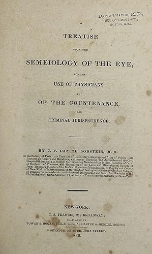 Imagen del vendedor de A TREATISE UPON THE SEMEIOLOGY OF THE EYE, for the Use of Physicians; and of the Countenance, for Criminal Jurisprudence a la venta por Bartleby's Books, ABAA