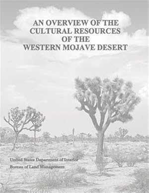 Bild des Verkufers fr Overview of the Cultural Resources of the Western Mojave Desert zum Verkauf von GreatBookPrices