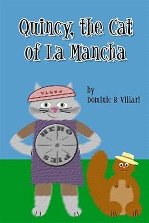 Bild des Verkufers fr Quincy, the Cat of La Mancha: Don Quixote for Kids zum Verkauf von GreatBookPrices