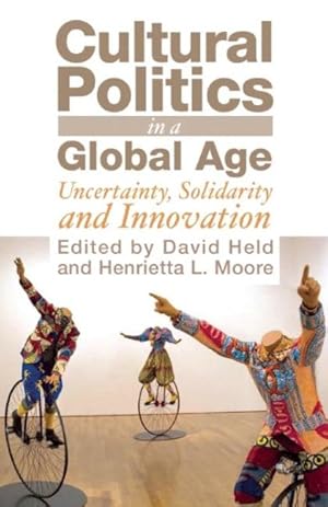 Bild des Verkufers fr Cultural Politics in a Global Age : Uncertainty, Solidarity, and Innovation zum Verkauf von GreatBookPricesUK