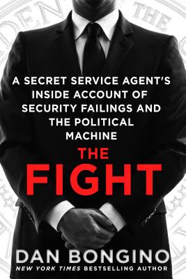 Seller image for The Fight: A Secret Service Agent's Inside Account of Security Failings and the Political Machine (Paperback or Softback) for sale by BargainBookStores
