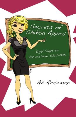Seller image for Secrets of Shiksa Appeal: Eight Steps to Attract Your Shul-Mate (Paperback or Softback) for sale by BargainBookStores