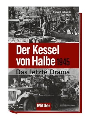 Seller image for Der Kessel von Halbe 1945 - Das letzte Drama for sale by Antiquariat Armebooks