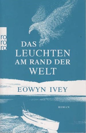 Bild des Verkufers fr Das Leuchten am Rand der Welt : Roman. Eowyn Ivey ; aus dem Englischen von Claudia Arlinghaus und Martina Tichy / Rororo ; 29054 zum Verkauf von Schrmann und Kiewning GbR