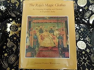 The Raja's Magic Clothes: Re-Visioning Kingship and Divinity in England's India (Hermeneutics)