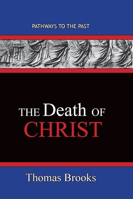 Image du vendeur pour The Death of Christ: Pathways To The Past (Paperback or Softback) mis en vente par BargainBookStores