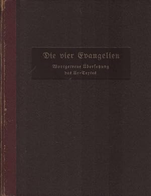 Die vier Evangelien : wortgetreue Übersetzung des Ur-Textes von Eberhard Nestle / übers. und hrsg...