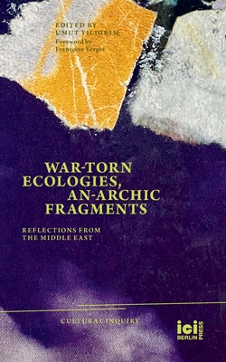 Image du vendeur pour War-torn Ecologies, An-Archic Fragments: Reflections from the Middle East (Paperback or Softback) mis en vente par BargainBookStores