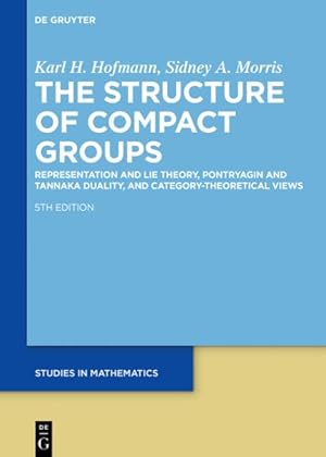 Bild des Verkufers fr The Structure of Compact Groups: A Primer for the Student - A Handbook for the Expert zum Verkauf von GreatBookPricesUK