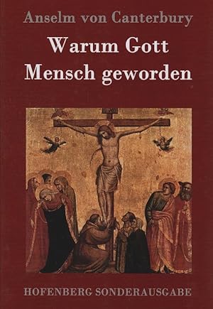 Bild des Verkufers fr Warum Gott Mensch geworden : Cur deus homo. Anselm von Canterbury zum Verkauf von Schrmann und Kiewning GbR