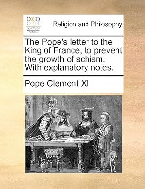 Seller image for The Pope's Letter to the King of France, to Prevent the Growth of Schism. with Explanatory Notes. (Paperback or Softback) for sale by BargainBookStores