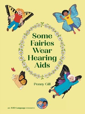 Seller image for Some Fairies Wear Hearing Aids: a magical story for children with hearing aids or cochlear implants, their friends, classmates and families (Hardback or Cased Book) for sale by BargainBookStores