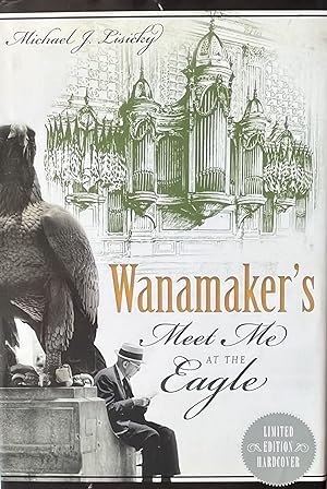 Seller image for Wanamaker's: Meet me at the Eagle for sale by 32.1  Rare Books + Ephemera, IOBA, ESA