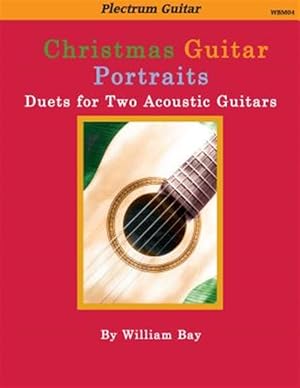 Bild des Verkufers fr Christmas Guitar Portraits : Duets for Two Acoustic Guitars zum Verkauf von GreatBookPrices