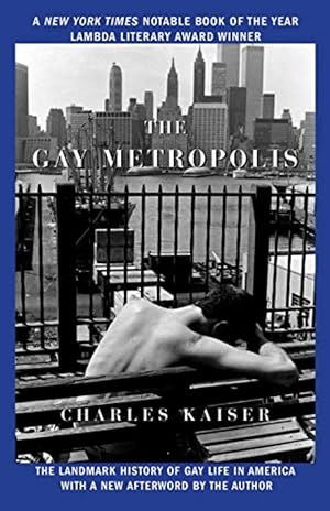 Seller image for The Gay Metropolis: The Landmark History of Gay Life in America for sale by 32.1  Rare Books + Ephemera, IOBA, ESA