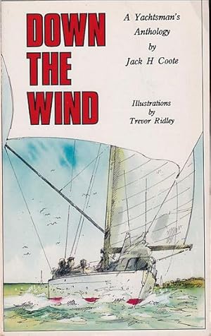 Seller image for DOWN THE WIND - A Yachtsman's Anthology for sale by Jean-Louis Boglio Maritime Books