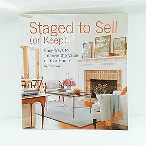 Seller image for Staged to Sell (or Keep): Easy Ways to Improve the Value of Your Home for sale by Cat On The Shelf
