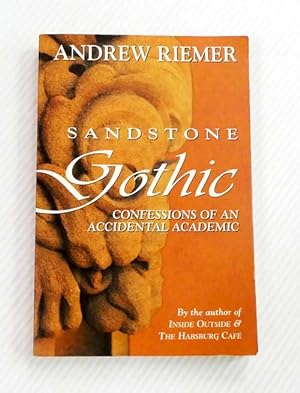 Seller image for Sandstone Gothic: Confessions of an Accidental Academic for sale by Adelaide Booksellers