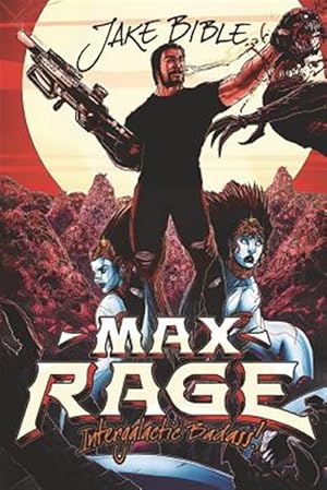 Seller image for Max Rage: Intergalactic Badass! for sale by GreatBookPrices