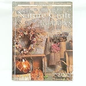 Seller image for The Complete Book of Nature Craft Techniques: From Baskets and Bows to Vinegars and Wreaths, Everything You Need to Know to Craft With Natural Materials for sale by Cat On The Shelf