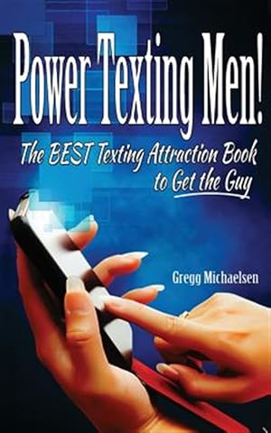 Immagine del venditore per Power Texting Men! : The Best Texting Attraction Book to Get the Guy venduto da GreatBookPrices