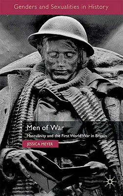 Immagine del venditore per Men of War: Masculinity and the First World War in Britain (Hardback or Cased Book) venduto da BargainBookStores