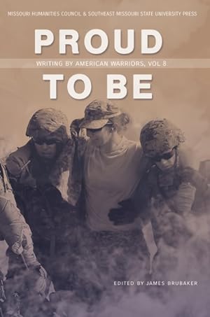Bild des Verkufers fr Proud to Be : Writing by American Warriors zum Verkauf von GreatBookPrices