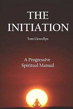 Imagen del vendedor de The Initiation: A Progressive Spiritual Manual a la venta por WeBuyBooks 2