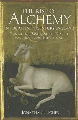 Immagine del venditore per The Rise of Alchemy in Fourteenth-Century England: Plantagenet Kings and the Search for the Philosopher's Stone (Paperback or Softback) venduto da BargainBookStores