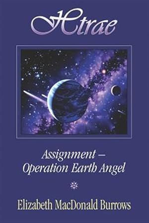 Bild des Verkufers fr Htrae Assignment-earth Angel : Assignment-operation Earth Angel zum Verkauf von GreatBookPrices