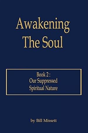 Seller image for Awakening the Soul : Book 2: Our Suppressed Spiritual Nature for sale by GreatBookPrices