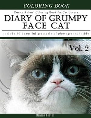 Seller image for Diary of Grumpy Face Cat-funny Animal Coloring Book for Cat Lovers : Creativity and Mindfulness Sketch Greyscale Coloring Book for Adults and Grown Ups for sale by GreatBookPrices