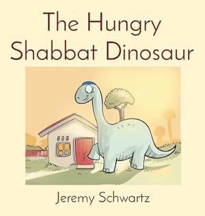 Image du vendeur pour The Hungry Shabbat Dinosaur (Hardback or Cased Book) mis en vente par BargainBookStores