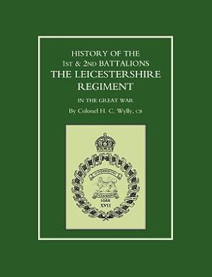 Seller image for History of the 1st and 2nd Battalions. the Leicestershire Regiment in the Great War (Paperback or Softback) for sale by BargainBookStores