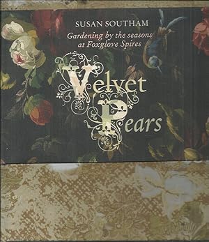 Seller image for Velvet Pears: Gardening by the Seasons at Foxglove Spires for sale by Elizabeth's Bookshops