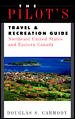 Seller image for Pilot's Travel & Recreation Guide : Northeast United States and Eastern Canada for sale by GreatBookPrices